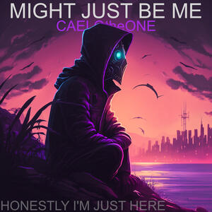 Might Just Be Me